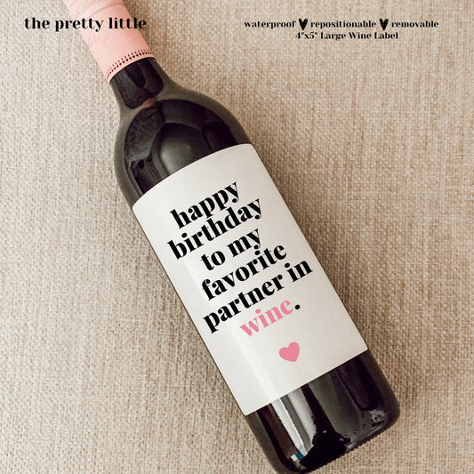 Repositionable Label 4" x 5" - Happy Birthday to my Favorite Partner in Wine-the pretty little mess-Large Label 4"x5"-The Twisted Chandelier
