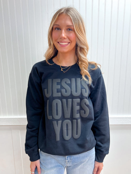 Jesus Loves You Sweatshirt Black on Black Puff-Pecan Creek Designs-FD 02/03/26,Tops Collection-The Twisted Chandelier